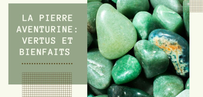 Pierre roulée d'Aventurine verte, propriétés et vertus en lithothérapie